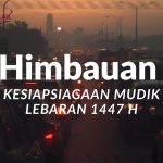 Himbauan Kesiapsiagaan Mudik Lebaran 1447 H